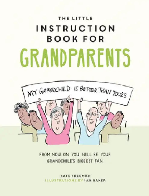 The Little Instruction Book for Grandparents by Kate Freeman