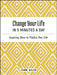 Change Your Life in 5 Minutes a Day: Inspiring Ideas to Vitalize Your Life by Joanne Mallon