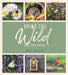 Bring the Wild into Your Garden by Annie Burdick