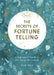 The Secrets of Fortune Telling: A Beginner's Guide to the Art of Divination by Elsie Wild