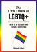 The Little Book of LGBTQ+: An Aâ€“Z of Gender and Sexual Identities by Harriet Dyer