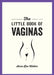 The Little Book of Vaginas: Everything You Need to Know by Gino Di Felice