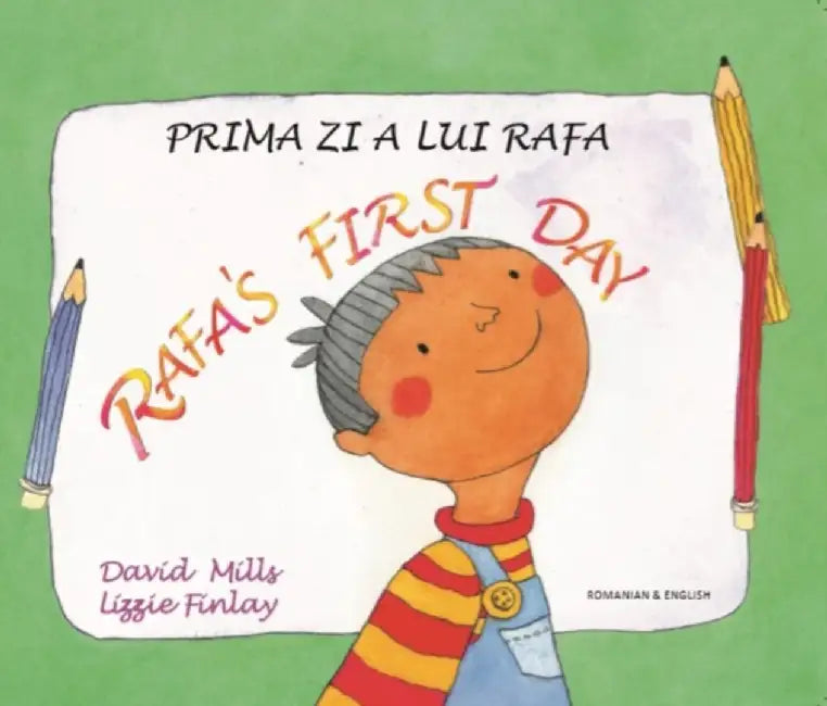 Rafa's first day Romanian and English by David Mills