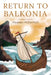 Return to Balkonia by Maureen McDermott
