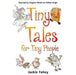 Tiny Tales for Tiny People by Jackie Fahey