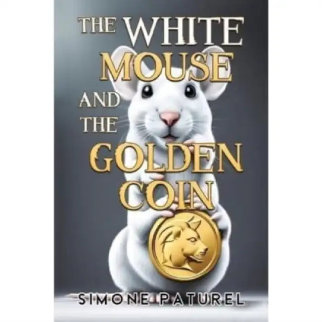 The White Mouse and the Golden Coin by Simone Paturel