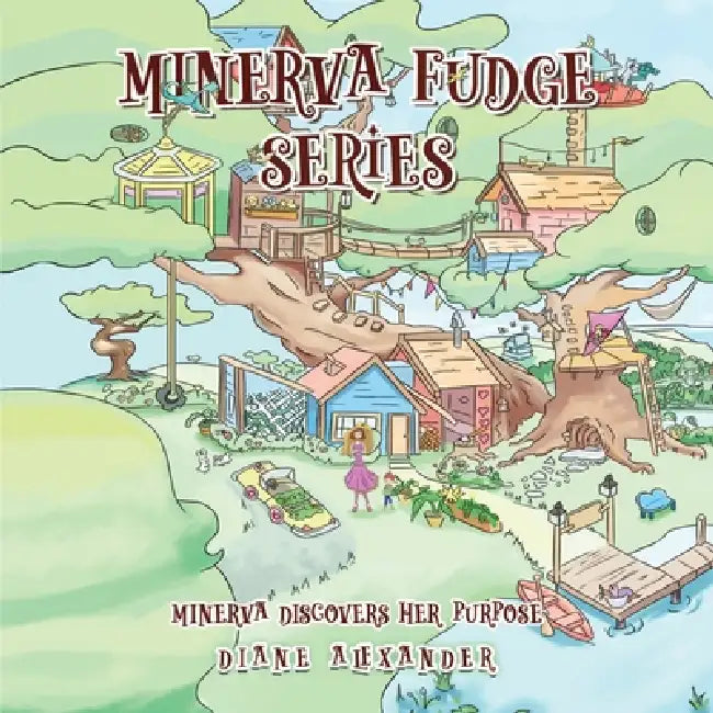 Minerva Fudge Series - Minerva Discovers Her Purpose by Diane Alexander