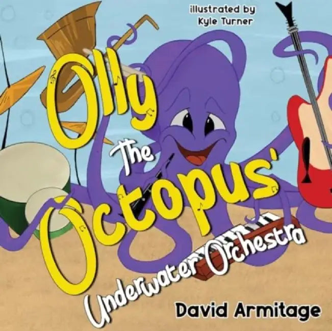 Olly the Octopus' Underwater Orchestra by David Armitage