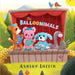 The Balloonimals by Ashley Laffin