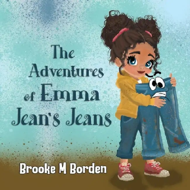 The Adventures of Emma Jean's Jeans by Brooke M. Borden