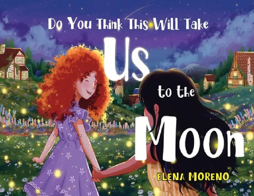 Do You Think This Will Take Us To The Moon by Elena Moreno