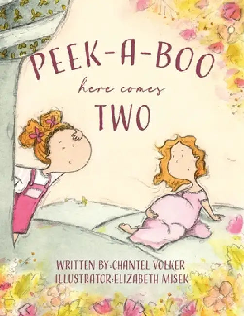 Peek-a-Boo, Here Comes Two by Chantel Volker