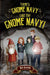 There's Gnome Navy Like the Gnome Navy! by Bo Hiers