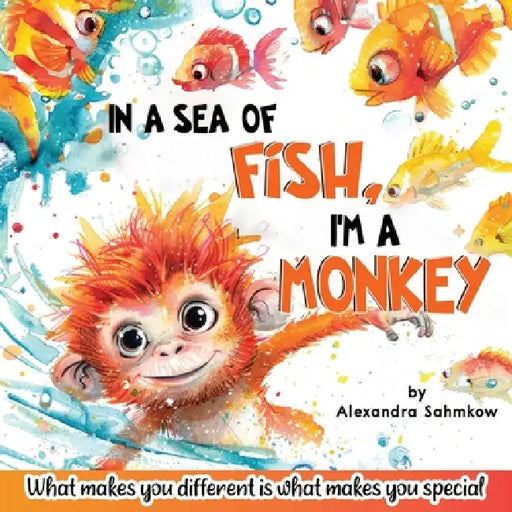 In a sea of fish, I'm a Monkey by Alexandra Sahmkow