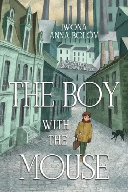 The Boy with the Mouse by Iwona Anna Bolöv, Svetlana Kucher