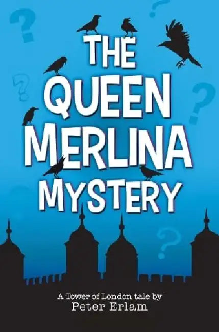 The Queen Merlina Mystery by Peter Erlam
