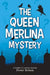 The Queen Merlina Mystery by Peter Erlam