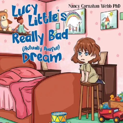 Lucy Little's Really Bad (Actually Awful) Dream by Nancy Carnahan Webb