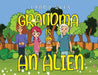 Grandma Is An Alien by Lynda Rees