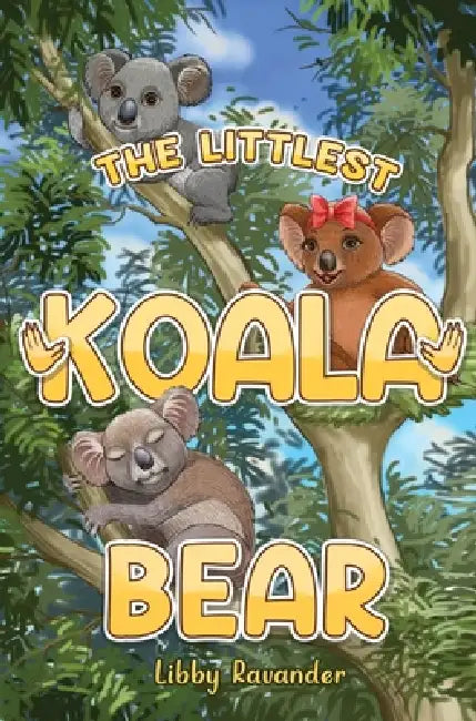 The Littlest Koala Bear by Libby Ravander