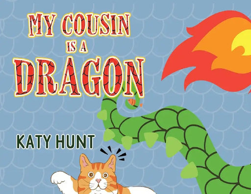My Cousin Is A Dragon by Katy Hunt