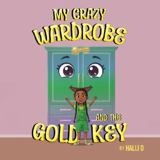 My Crazy Wardrobe and The Gold Key by Halli O