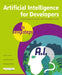 Artificial Intelligence for Developers in Easy Steps by Richard Urwin