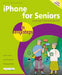 iPhone for Seniors in Easy Steps: For All Models of iPhone with IOS 18 by Nick Vandome