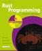 Rust Programming in Easy Steps by Richard Urwin