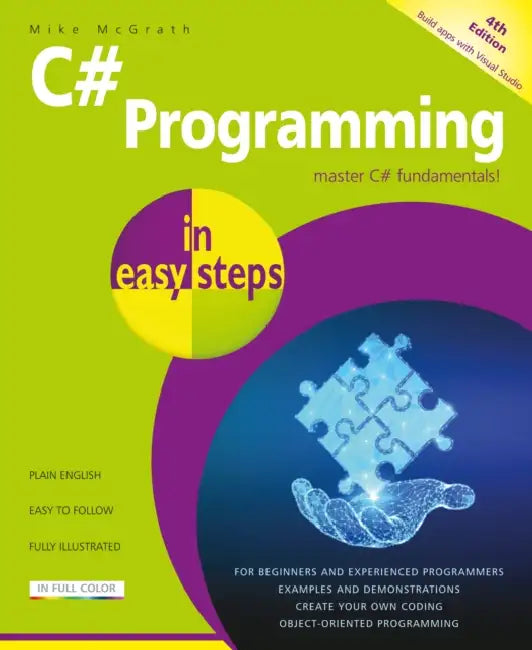 C# Programming in Easy Steps: Master C# Fundamentals! by Mike McGrath