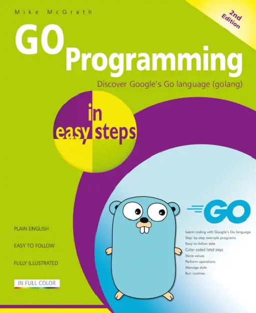 Go Programming in Easy Steps by Mike McGrath