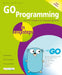 Go Programming in Easy Steps by Mike McGrath