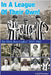 In A League Of Their Own!: The Dick, Kerr Ladies (TM) 1917-1965 by Newsham, Gail J.