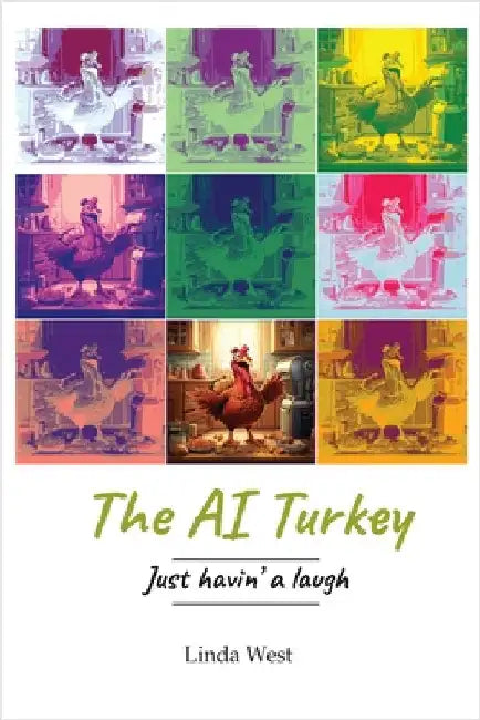 The AI Turkey: Just havin' a laugh by West, Linda