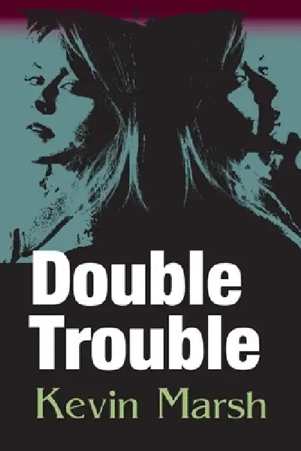 Double Trouble by Kevin Marsh