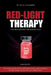 Red-Light Therapy: Elevate Body, Mind, and Face with Science-Backed Light Techniques for Total Healing, Youthful Skin, and Lasting Vitality by Warren Cunningham