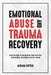 Emotional Abuse and Trauma Recovery: Break The Cycle of Manipulation, Heal From Toxic Relationships, and Rebuild Your Self-Esteem by Miriam Sutton