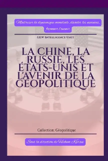 La Chine, la Russie, les États-Unis et l'avenir de la géopolitique by Gew Intelligence Unit