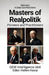Masters of Realpolitik: Pioneers and Practitioners by Gew Intelligence Unit