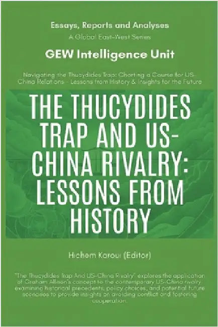 The Thucydides Trap And US-China Rivalry: Lessons From History by Unit, Gew Intelligence
