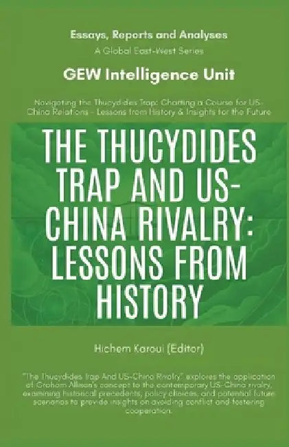 The Thucydides Trap And US-China Rivalry: Lessons From History by Gew Intelligence Unit