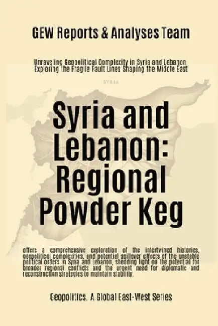 Syria and Lebanon: Regional Powder Keg by Gew Reports & Analyses Team