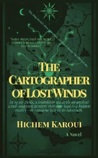 The Cartographer of Lost Winds by Karoui, Hichem
