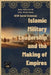 Islamic Military Leadership and the Making of Empires by Gew Social Sciences, Hichem Karoui