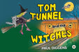 Tom Tunnel and the Witches by Paul Diggens