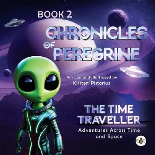 Chronicles of Peregrine The Time Traveller: Adventures Across Time and Space by Kirsten Pistorius