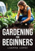 Gardening For Beginners by Luanna Lopez