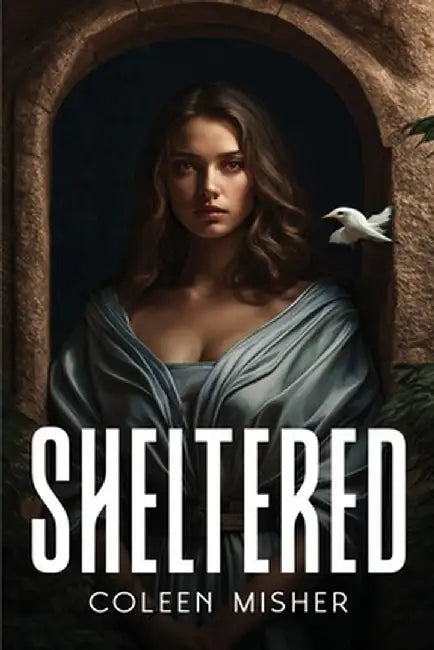 Sheltered by Coleen Misher