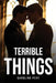 Terrible Things by Caroline Perf