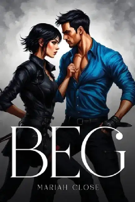 Beg by Mariah Close